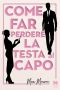 [Billionaire Bad Boys 01] • Come Far Perdere La Testa Al Capo (Sporchi Milionari)